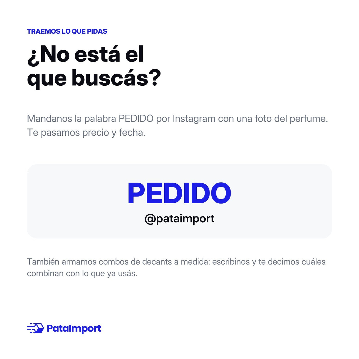 ¿No está el que buscás? Mandanos PEDIDO por Instagram a @pataimport | PATAIMPORT